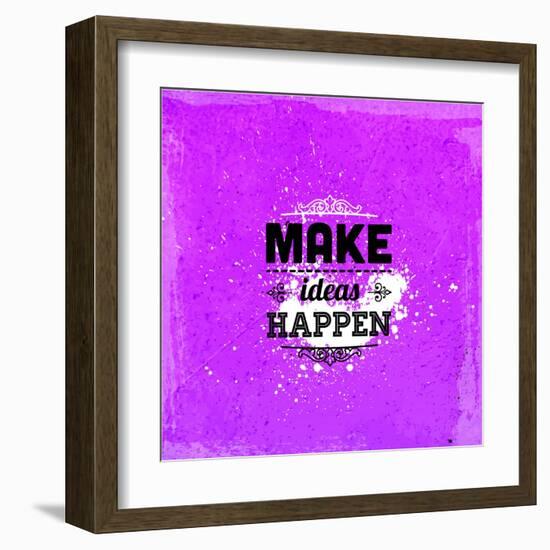 Quote Typographical Design. "Make Ideas Happen"-Ozerina Anna-Framed Art Print