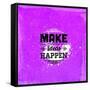 Quote Typographical Design. "Make Ideas Happen"-Ozerina Anna-Framed Stretched Canvas