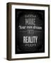 Quote Typographical Design. "Make Your Own Dream Into Reality"-Ozerina Anna-Framed Art Print