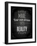 Quote Typographical Design. "Make Your Own Dream Into Reality"-Ozerina Anna-Framed Art Print