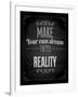 Quote Typographical Design. "Make Your Own Dream Into Reality"-Ozerina Anna-Framed Art Print
