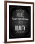 Quote Typographical Design. "Make Your Own Dream Into Reality"-Ozerina Anna-Framed Art Print