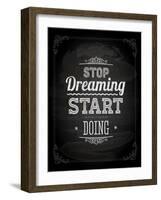 Quote Typographical Design. "Stop Dreaming Start Doing"-Ozerina Anna-Framed Art Print