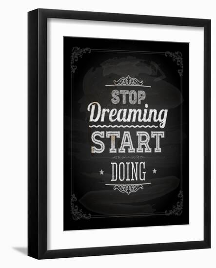 Quote Typographical Design. "Stop Dreaming Start Doing"-Ozerina Anna-Framed Art Print