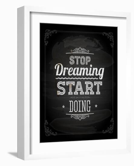 Quote Typographical Design. "Stop Dreaming Start Doing"-Ozerina Anna-Framed Art Print