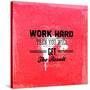 Quote Typographical Design. "Work Hard Then You Will Get The Result"-Ozerina Anna-Stretched Canvas