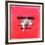 Quote Typographical Design. "Work Hard Then You Will Get The Result"-Ozerina Anna-Framed Art Print