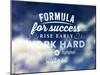 Quote Typographical Poster, Vector Design. Formula for Success: Rise Early, Work Hard, Strike Oil-Ozerina Anna-Mounted Art Print