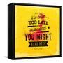 Quote Typographical Poster, Vector Design. It is Never Too Late to Be What You Might Have Been-Ozerina Anna-Framed Stretched Canvas