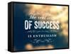 Quote Typographical Poster, Vector Design. The Real Secret of Success is Enthusiasm. Smooth Blurr-Ozerina Anna-Framed Stretched Canvas