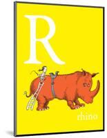 R is for Rhino (yellow)-Theodor (Dr. Seuss) Geisel-Mounted Art Print