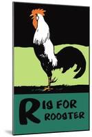 R is for Rooster-Charles Buckles Falls-Mounted Art Print