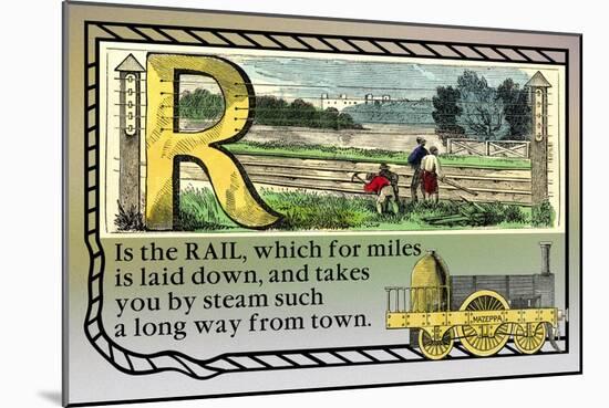 R is the Rail-null-Mounted Art Print