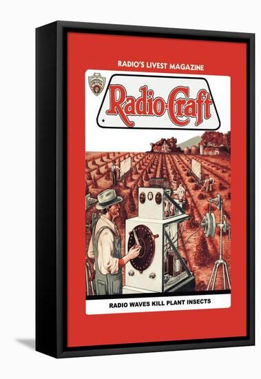 Radio-Craft: Radio Waves Kill Plant Insects-Pentz-Framed Stretched Canvas