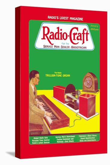 Radio Craft: The Radio Trillion-Tone Organ-null-Stretched Canvas