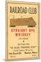 Railroad Club Straight Rye Whiskey-null-Mounted Art Print