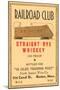 Railroad Club Straight Rye Whiskey-null-Mounted Art Print