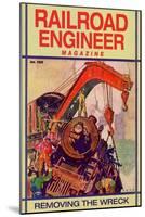 Railroad Engineer Magazine: Removing the Wreck-null-Mounted Art Print