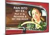 Ran Into My Ex Put it in Reverse and Hit Him Again Funny Poster Print-null-Mounted Poster