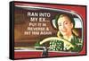 Ran Into My Ex Put it in Reverse and Hit Him Again Funny Poster Print-Ephemera-Framed Stretched Canvas
