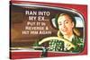 Ran Into My Ex Put it in Reverse and Hit Him Again Funny Poster Print-Ephemera-Stretched Canvas