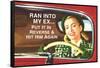 Ran Into My Ex Put it in Reverse and Hit Him Again Funny Poster-Ephemera-Framed Stretched Canvas