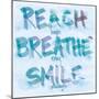 Reach, Breathe, Smile-SD Graphics Studio-Mounted Premium Giclee Print