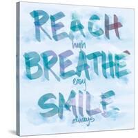 Reach, Breathe, Smile-SD Graphics Studio-Stretched Canvas