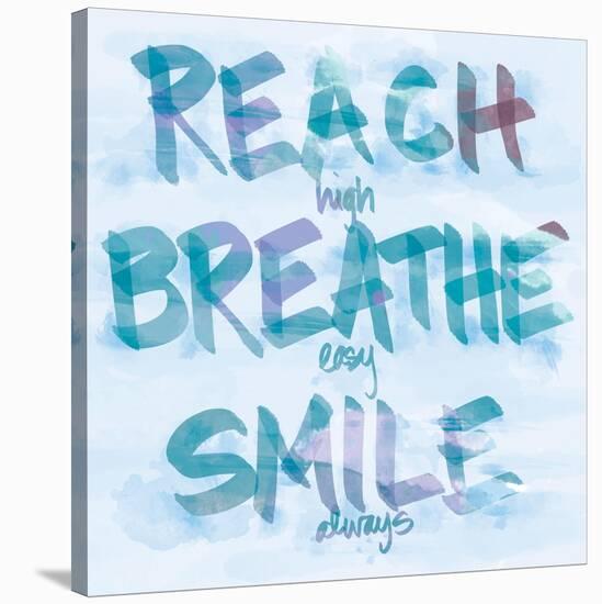 Reach, Breathe, Smile-SD Graphics Studio-Stretched Canvas