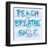 Reach, Breathe, Smile-SD Graphics Studio-Framed Art Print