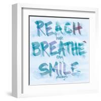 Reach, Breathe, Smile-SD Graphics Studio-Framed Art Print