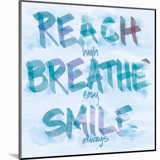 Reach, Breathe, Smile-SD Graphics Studio-Mounted Art Print