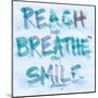 Reach, Breathe, Smile-SD Graphics Studio-Mounted Art Print