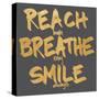 Reach, Breathe, Smile-SD Graphics Studio-Stretched Canvas