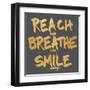 Reach, Breathe, Smile-SD Graphics Studio-Framed Art Print