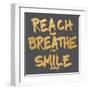 Reach, Breathe, Smile-SD Graphics Studio-Framed Art Print