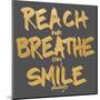 Reach, Breathe, Smile-SD Graphics Studio-Mounted Art Print