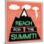 Reach for the Summit! (Flat Style Vector Illustration Travel Quote Poster Design)-Orange Vectors-Mounted Art Print