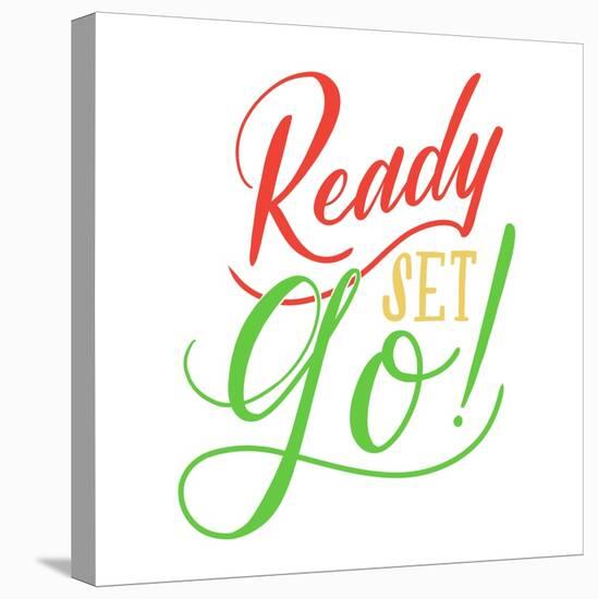 Ready Set Go-Ashley Santoro-Stretched Canvas