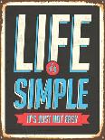 Vintage Design -  Life Is Simple, It's Not Just Easy-Real Callahan-Art Print