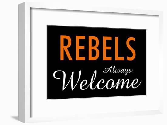 Rebels Always Welcome-null-Framed Poster