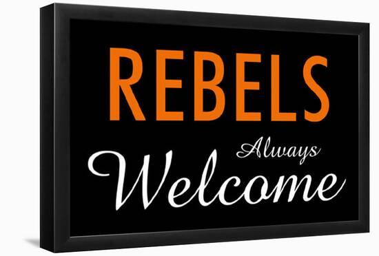 Rebels Always Welcome-null-Framed Poster