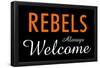 Rebels Always Welcome-null-Framed Poster