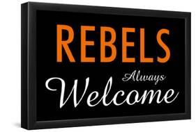 Rebels Always Welcome-null-Framed Poster