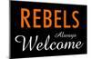 Rebels Always Welcome-null-Mounted Poster