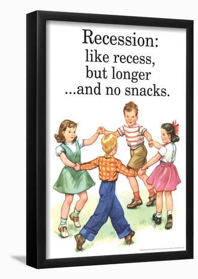 Recession Is Like Recess But Longer Without Snacks Funny Poster-null-Framed Poster