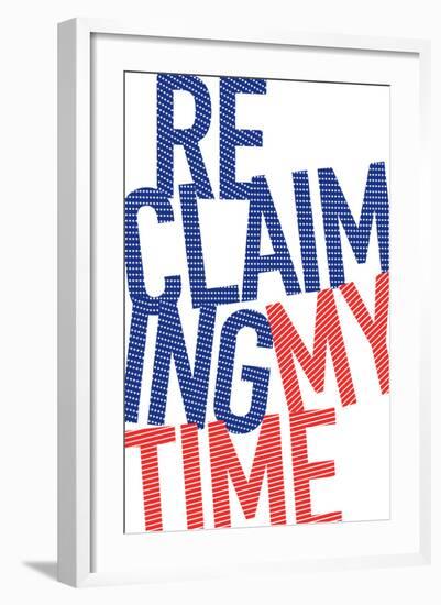 Reclaiming My Time-null-Framed Art Print