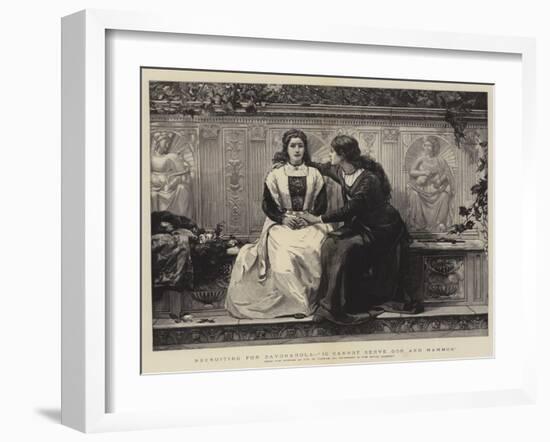 Recruiting for Savonarola, Ye Cannot Serve God and Mammon-Frank W. W. Topham-Framed Giclee Print