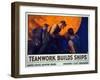 Recruitment Campaign Teamwork Builds Ships , Pub. 1917 (Colour Lithograph)-William Dodge Stevens-Framed Giclee Print