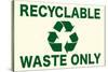 Recyclable Waste Only Sign Poster-null-Stretched Canvas